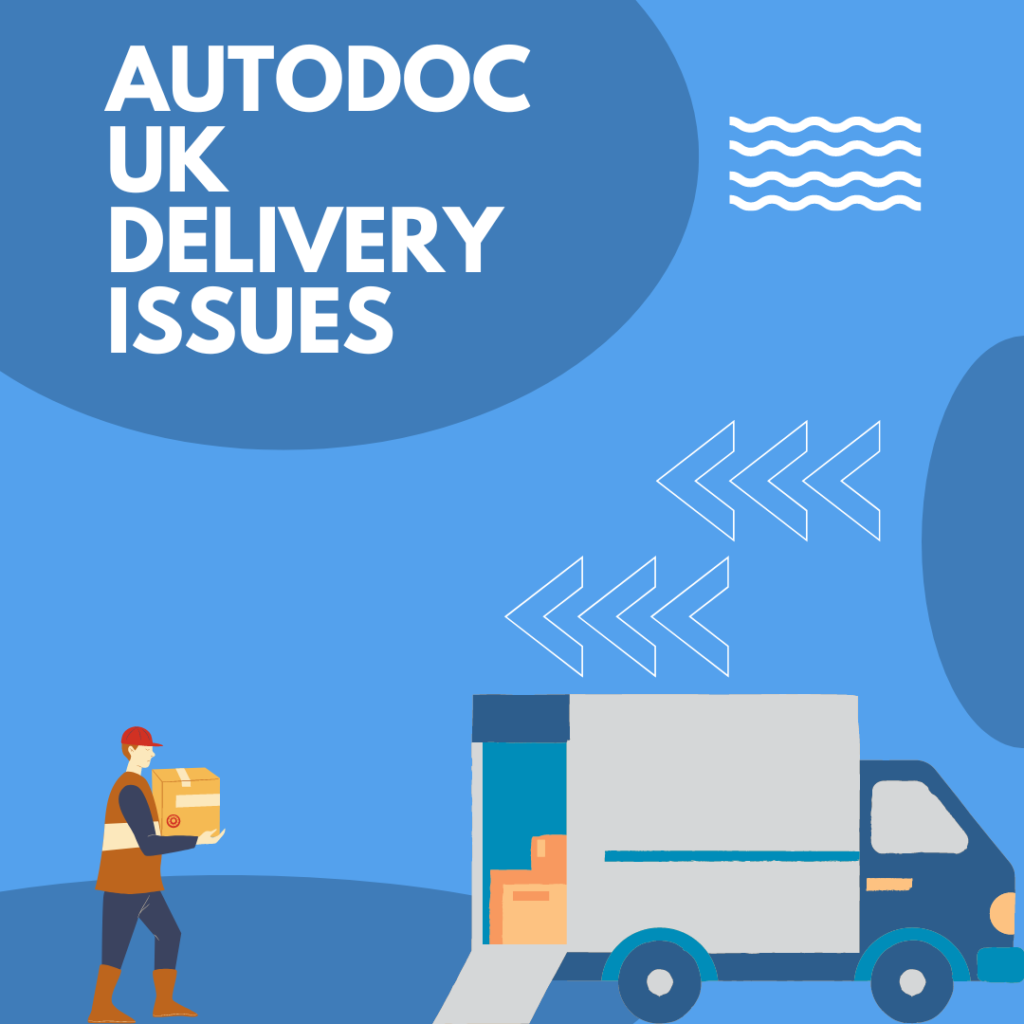 AutoDoc UK delivery issues